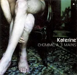 L'Homme à 3 mains by Katerine