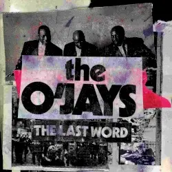 The Last Word by The O’Jays