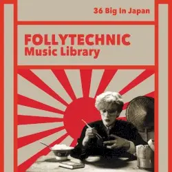 FML36 Big In Japan by Follytechnic Music Library