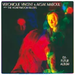 Ex-futur album by Véronique Vincent & Aksak Maboul
