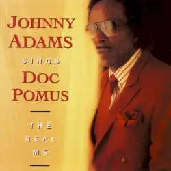 Johnny Adams Sings Doc Pomus: The Real Me by Johnny Adams