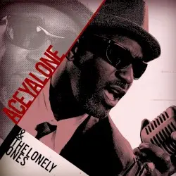 Aceyalone and the Lonely Ones by Aceyalone