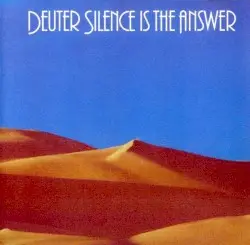 Silence Is the Answer by Deuter
