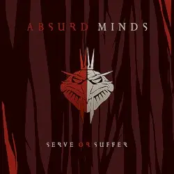 Serve or Suffer by Absurd Minds