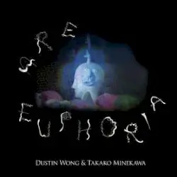 Are Euphoria by Dustin Wong & Takako Minekawa