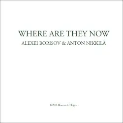 Where Are They Now by Alexei Borisov & Anton Nikkilä