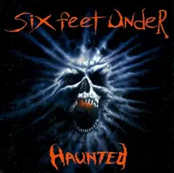Haunted by Six Feet Under