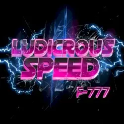 Ludicrous Speed by F‐777