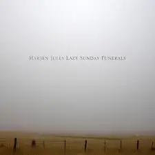 Lazy Sunday Funerals by Marsen Jules