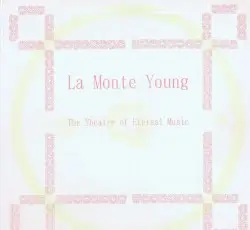 The Theatre of Eternal Music by La Monte Young