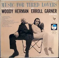 Music for Tired Lovers by Woody Herman & Erroll Garner