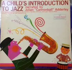 A Child’s Introduction to Jazz by Julian “Cannonball” Adderley