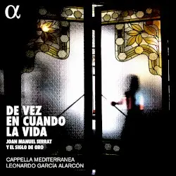 De vez en cuando la vida: Joan Manuel Serrat y el siglo de oro by Joan Manuel Serrat; Cappella Mediterranea, Leonardo García Alarcón