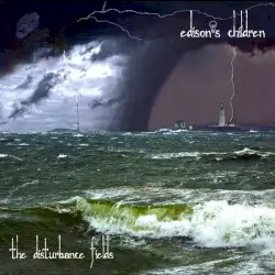 The Disturbance Fields by Edison’s Children