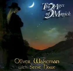 The 3 Ages of Magick by Oliver Wakeman with Steve Howe