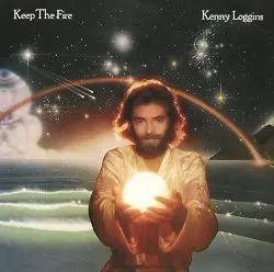 Keep the Fire by Kenny Loggins