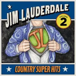 Country Super Hits Volume 2 by Jim Lauderdale