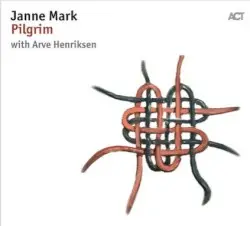 Pilgrim by Janne Mark with Arve Henriksen