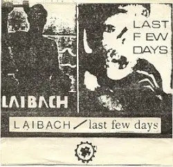 Laibach / Last Few Days by Laibach / Last Few Days