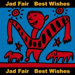 Best Wishes by Jad Fair