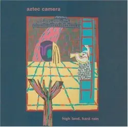 High Land, Hard Rain by Aztec Camera