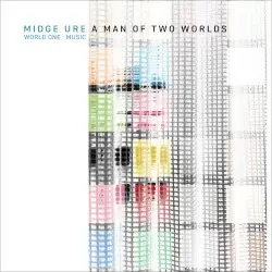 A Man of Two Worlds (World One : Music) by Midge Ure