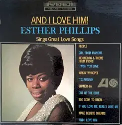 And I Love Him by Esther Phillips