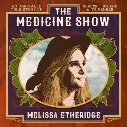 The Medicine Show by Melissa Etheridge