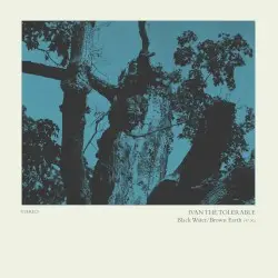 Black Water/Brown Earth by Ivan the Tolerable