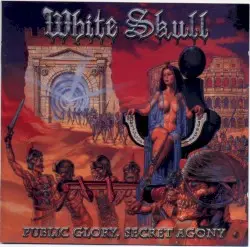Public Glory, Secret Agony by White Skull