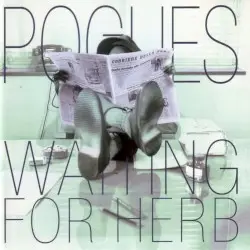 Waiting for Herb by The Pogues