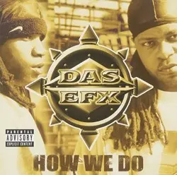 How We Do by Das EFX