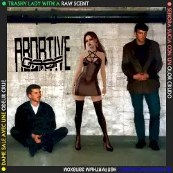 Trashy Lady With a Raw Scent by Abortive Gasp