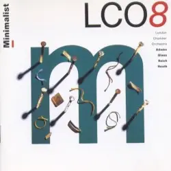 Minimalist by Adams, Glass, Reich, Heath; London Chamber Orchestra, Christopher Warren‐Green