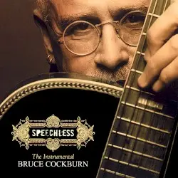 Speechless by Bruce Cockburn