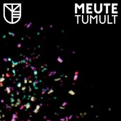 Tumult by MEUTE