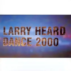 Dance 2000 by Larry Heard