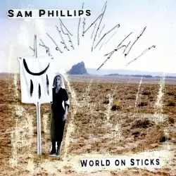 World on Sticks by Sam Phillips