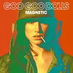 Magnetic by Goo Goo Dolls