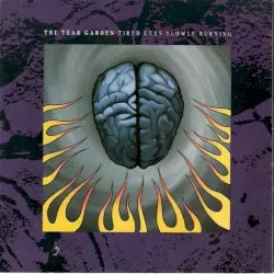 Tired Eyes Slowly Burning by The Tear Garden