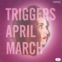 Triggers by April March
