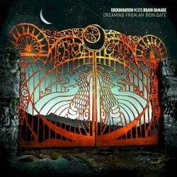 Dreaming From an Iron Gate by Groundation meets Brain Damage
