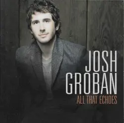 All That Echoes by Josh Groban