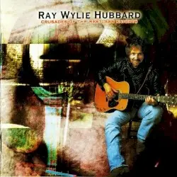 Crusades of the Restless Knights by Ray Wylie Hubbard