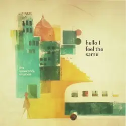 hello I feel the same by the innocence mission
