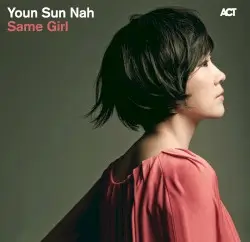 Same Girl by Youn Sun Nah