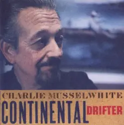 Continental Drifter by Charlie Musselwhite