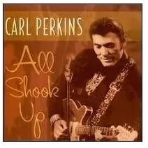 All Shook Up by Carl Perkins