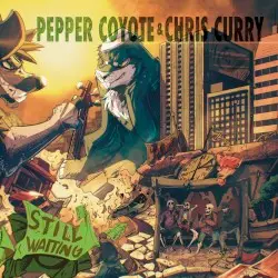Still Waiting by Pepper Coyote & Chris Curry