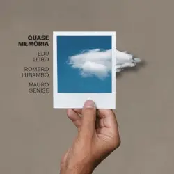 Quase Memória by Edu Lobo, Romero Lubambo, Mauro Senise
